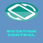Download app  for free and Rotation control for Android phones and tablets .