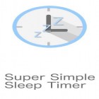Download app  for free and Super simple sleep timer for Android phones and tablets .