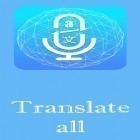 Download app  for free and Translate all - Speech text translator for Android phones and tablets .