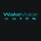 Download app  for free and WakeVoice: Vocal Alarm Clock for Android phones and tablets .