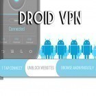 Download app  for free and Droid VPN for Android phones and tablets .
