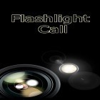 Download app  for free and Flashlight call for Android phones and tablets .