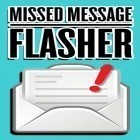 Download app  for free and Missed message flasher for Android phones and tablets .
