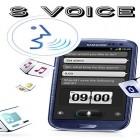 Download app  for free and S Voice for Android phones and tablets .
