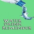 Download app  for free and Water drink reminder for Android phones and tablets .