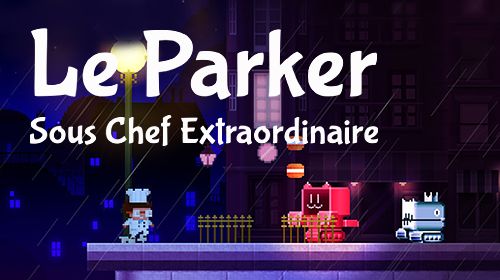 Game Le Parker: Sous chef extraordinaire for iPhone free download.