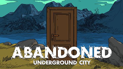 Download Abandoned: The underground city iPhone Adventure game free.