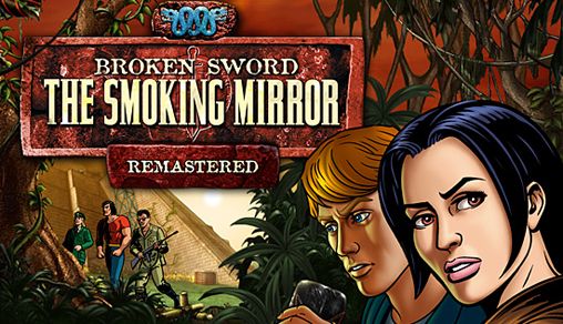 Game Broken sword: The smoking mirror. Remastered for iPhone free download.
