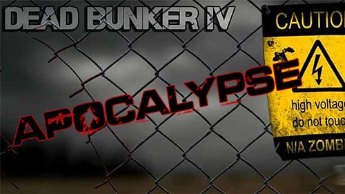 Game Dead bunker 4: Apocalypse for iPhone free download.