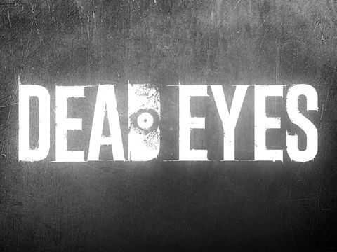 Game Dead eyes for iPhone free download.