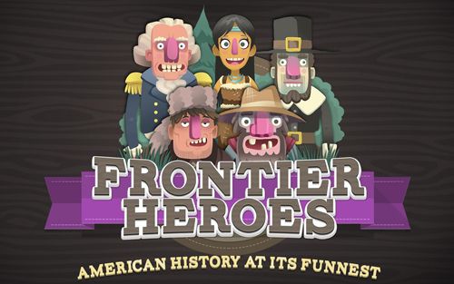 Game Frontier heroes: American history at its funnest for iPhone free download.