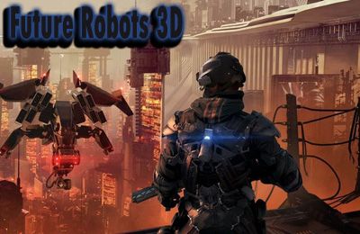 Game Future Robots 3D for iPhone free download.