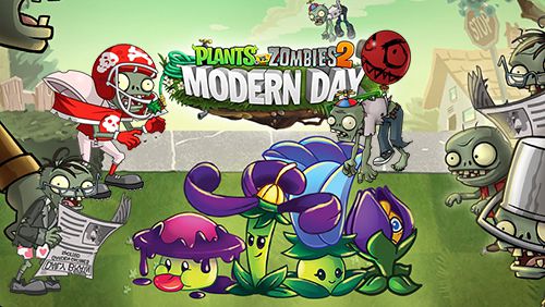 Game Plants vs. zombies 2: Modern day for iPhone free download.
