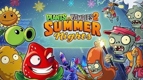 Download Plants vs. zombies 2. Summer nights: Strawburst iOS 6.0 game free.
