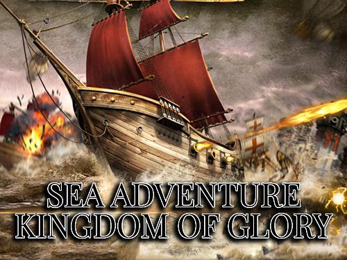 Game Sea adventure: Kingdom of glory for iPhone free download.