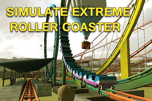 Game Simulate extreme roller coaster for iPhone free download.