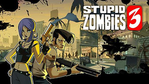 Game Stupid zombies 3 for iPhone free download.