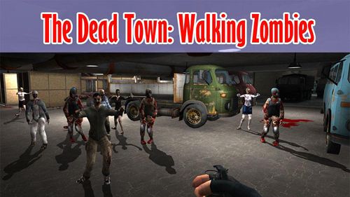 Game The dead town of walking zombies for iPhone free download.