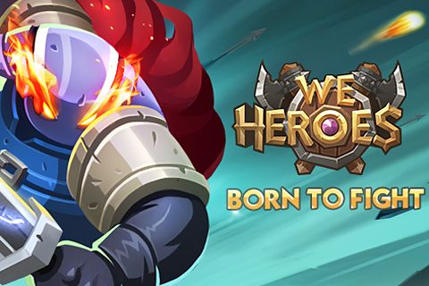 Game We heroes: Born to fight for iPhone free download.