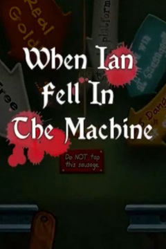 Game When Ian Fell In The Machine for iPhone free download.