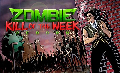 Game Zombie kill of the week: Reborn for iPhone free download.