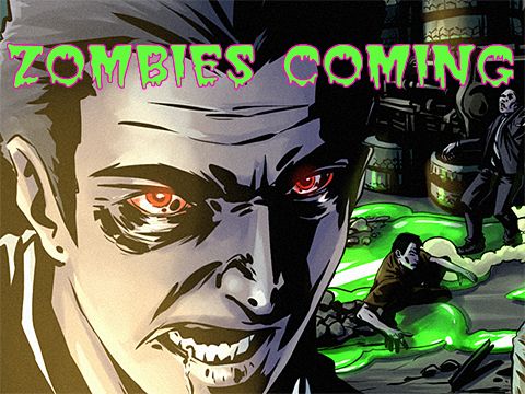 Zombies coming