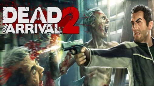 Game Dead on Arrival 2 for iPhone free download.