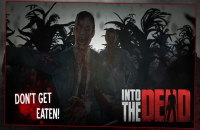 Free Into the Dead - download for iPhone, iPad and iPod.