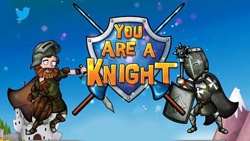 Download You are a knight iOS 6.1 game free.