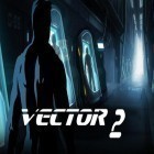 Download game Vector 2 for free and Archangel for iPhone and iPad.