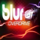 Download game Blur overdrive for free and Zombie apocalypse for iPhone and iPad.