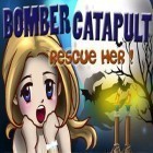Download game Bomber Catapult – Rescue Her for free and With the wind for iPhone and iPad.