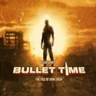 Download game Bullet Time HD for free and Game of thrones: Conquest for iPhone and iPad.