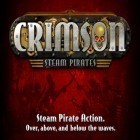 Download game Crimson: Steam Pirates for free and Amelie's Cafe for iPhone and iPad.