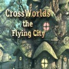 Download game CrossWorlds: the Flying City for free and Cubox for iPhone and iPad.