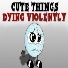 Download game Cute things dying violently for free and When in Rome for iPhone and iPad.