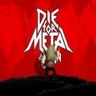 Download game Die for metal again for free and Age Of Empire for iPhone and iPad.