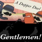 Download game Gentlemen! for free and Paper monsters: Recut for iPhone and iPad.
