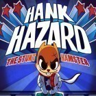 Download game Hank hazard: The stunt hamster for free and Mighty switch force! Hose it down! for iPhone and iPad.