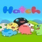 Download game Hatch for free and Cupcake mania for iPhone and iPad.