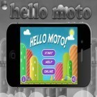 Download game Hello Moto Pro for free and Angels in the sky for iPhone and iPad.