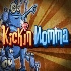 Download game Kickin Momma for free and The Cave for iPhone and iPad.