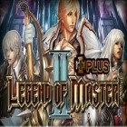 Download game Legend of Master 2 Plus for free and Scaredy Cat 3D Deluxe for iPhone and iPad.