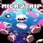 Download game Microtrip for free and iPref for iPhone and iPad.