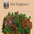 Download game Palm Kingdoms 2 Deluxe for free and Super Mushrooms for iPhone and iPad.