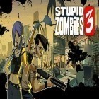 Download game Stupid zombies 3 for free and Angry Birds Seasons: with power-ups for iPhone and iPad.