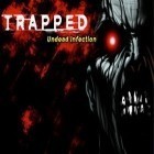 Download game Trapped: Undead Infection for free and Super Blast 2 for iPhone and iPad.