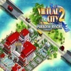 Download game Virtual City 2: Paradise Resort for free and Epic war: Tower defense 2 for iPhone and iPad.