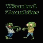 Download game Wanted zombies for free and Mad town winter edition 2018 for iPhone and iPad.