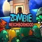 Download game Zombie Neighborhood for free and Omega: The first movement for iPhone and iPad.